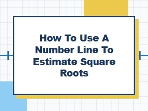 Estimating Square Roots with a Simple Number Line