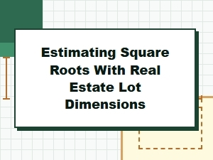 Finding Lot Sides with Square Root Estimation